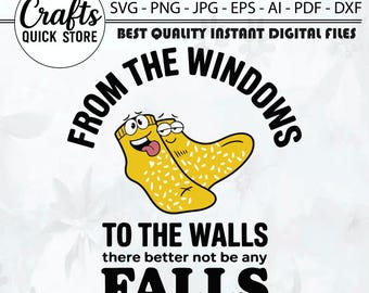 Desde las ventanas hasta las paredes, ¡mejor que no haya caídas! PNG SVG, Enfermera divertida PNG SVG, Atención médica divertida, Descarga instantánea, Archivos de corte Cricut