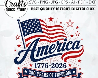 America 250th Anniversary PNG SVG, 250 Years of Freedom Shirt Design, USA Independence Day (Digital Download)