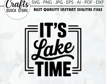 It's Lake Time SVG Lake Life SVG Nature Outdoors Boating Camping Camp Laser Engraving File Leather Hat Patch Designs Vector Logo Cut Files