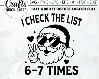 I Check the List 6-7 Times SVG PNG, Funny Santa Christmas Design, Distressed Holiday Quote,Six Seven Christmas Svg, Funny Santa Svg Designs,