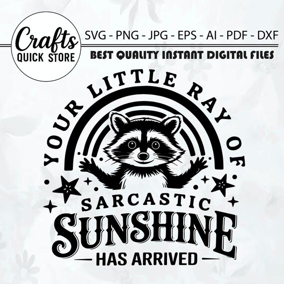 Your little ray of sarcastic sunshine svg, Sarcastic svg, Has arrived svg, funny raccoon svg, sassy raccoon , trendy design sublimation PNG