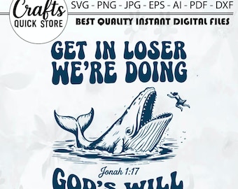 Get in Loser We're Doing God's Will Png, Svg