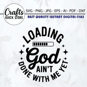 God ain&#39;t done with me yet svg,prayer svg,black church svg,jesus svg,Bible Verse Svg,Cricut,Png,Svg,christian svg, church svg,sublimation