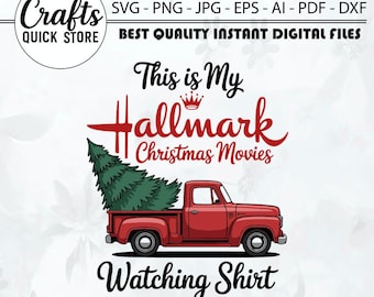 May include: A digital design featuring a red vintage truck carrying a green Christmas tree. The text reads "This is My Hallmark Christmas Movies Watching Shirt". The design includes the text "Crafts Quick Store" and file type options.