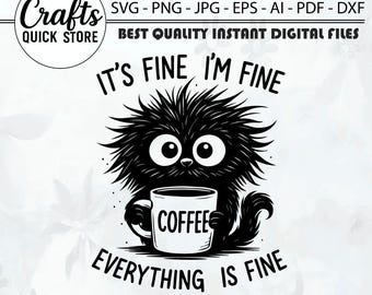 It's fine I'm fine everything is fine SVG, It's fine I'm fine PNG, It's fine cat SVG, I am fine Svg,I'm fine Black Cat Png,Funny Png,cricut