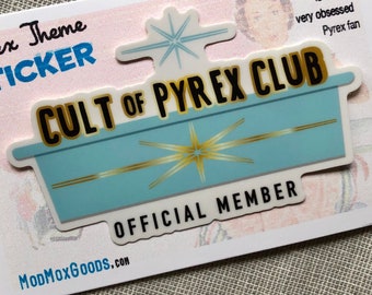 STICKER Cult of Pyrex Club Official Member 3.5 in wide waterproof vinyl dishwasher proof