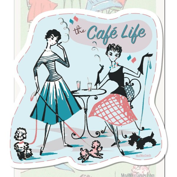 Sticker- The Cafe Life in Paris w poodles mid mod mid century vibes sticker waterproof vinyl