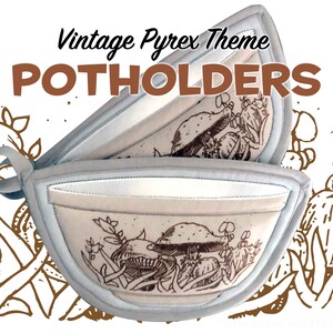 May include: Two beige pot holders shaped like bowls with a white trim. The pot holders feature a vintage Pyrex-inspired design with a brown mushroom illustration. The text "Vintage Pyrex Theme POTHOLDERS" is displayed above the pot holders.