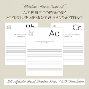 May include: White A-Z Bible copywork pages with scripture verses and handwriting practice. The pages feature the text "Charlotte Mason Inspired" and "Scripture Memory & Handwriting." Each page has a letter, a Bible verse, and lines for writing.