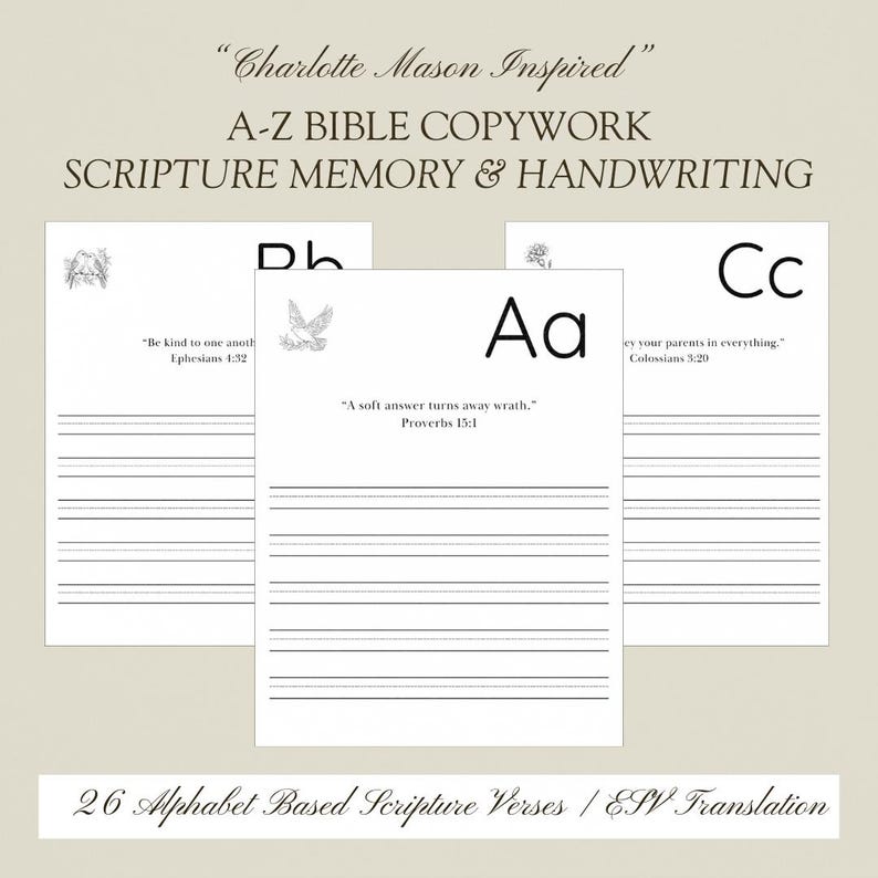 May include: White A-Z Bible copywork pages with scripture verses and handwriting practice. The pages feature the text "Charlotte Mason Inspired" and "Scripture Memory & Handwriting." Each page has a letter, a Bible verse, and lines for writing.