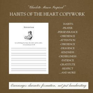 Pu&ograve; includere: Una stampa educativa marrone e bianca con il testo "Charlotte Mason Inspired" e "Habits of the Heart Copywork". La stampa include una pagina a righe con un'illustrazione di un bambino e un elenco di abitudini come la preghiera, la perseveranza e l'obbedienza. Il testo incoraggia la formazione del carattere.
