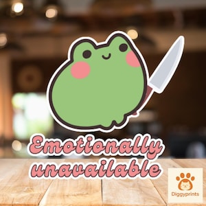 Sticker grenouille émotionnellement indisponible | Sticker mème imperméable drôle | Sticker grenouille kawaii mignonne (taille de 1,0 à 3,0 pouces au choix)