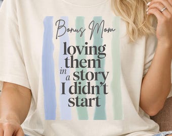 Bonus Mom Tee, Stepmom Shirt, Gift for Stepmom, Mother's Day