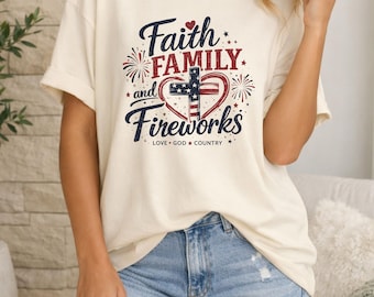 Faith Family & Fireworks T-shirt, 4th of July Tee, USA 250th Birthday