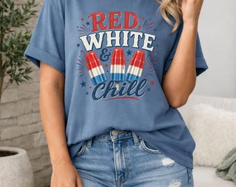 Red White & Chill Popsicle T-Shirt, Independence Day Tee, 4th of July Shirt