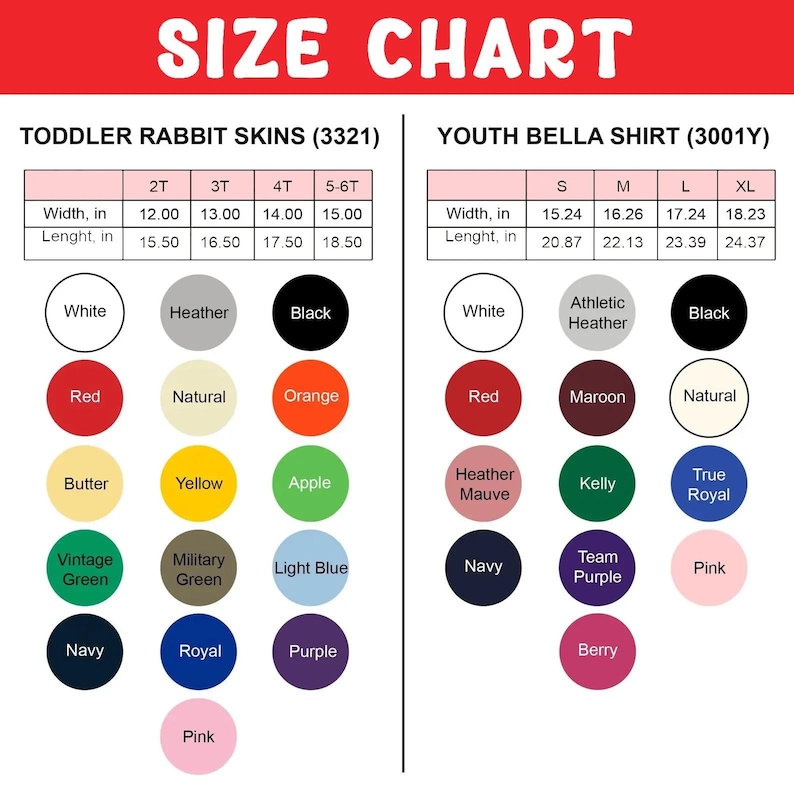 May include: A size chart for Toddler Rabbit Skins 3321 and Youth Bella 3001Y shirts. It includes two tables with width and length measurements in inches for sizes 2T to 5-6T and S to XL. Below are color swatches labeled with names like White, Black, Red, and Navy.