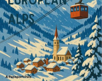 Peut inclure: Affiche de voyage vintage pour les Alpes européennes. L'image présente un téléphérique, des montagnes enneigées, une église et des maisons. Le texte indique "EUROPEAN ALPS" et "A Passport Pals Travel Activity Book."