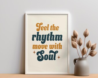 Feel the rhythm Move with Soul Wandkunst - Retro Typografie zum Ausdrucken - Motivationszitat Print - Vintage Dekoration für Haus und Büro