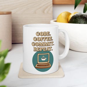 Code Coffee Commit Repeat Mug - Funny Programmer Coffee Mug for Developers and Coders (11oz & 15oz) image 7