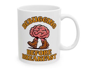 Debugging Before Breakfast Mug - Funny Coffee Mug for Morning Thinkers (11oz, 15oz)