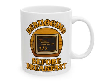 Debugging Before Breakfast Mug - Funny Programmer Coffee Mug (11oz, 15oz)