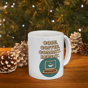 Code Coffee Commit Repeat Mug - Funny Programmer Coffee Mug for Developers and Coders (11oz & 15oz) image 9