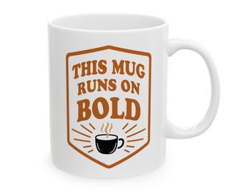 Retro "This Mug Runs On Bold" Coffee Mug (11oz & 15oz)