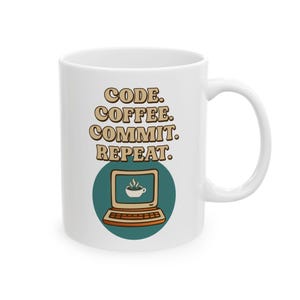 May include: White ceramic mug with the words "CODE. COFFEE. COMMIT. REPEAT." in brown text. A teal circle features a laptop graphic with a coffee cup icon. The mug has a curved handle.