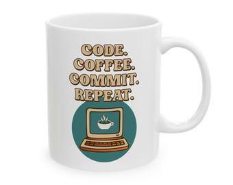 Code Coffee Commit Repeat Mug - Funny Programmer Coffee Mug for Developers and Coders (11oz & 15oz)