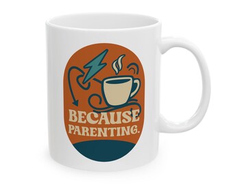 Funny Parenting Coffee Mug - Retro Humor, Mom & Dad Gift
