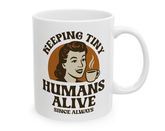Keeping Tiny Humans Alive Mug - Funny Mom Coffee Cup, Retro Motherhood Humor, Gift for Moms, Parenting Mug, New Mom Coffee Gift