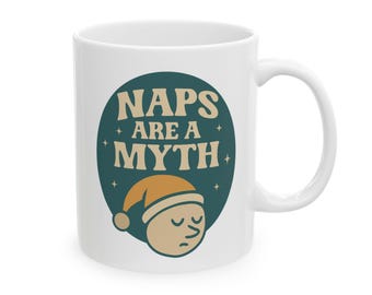 Naps Are a Myth Mug - Retro Funny Parent Coffee Cup