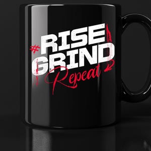 Black Ceramic Glossy 15oz  Rise And Grind Motivational Coffee Mug