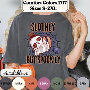 Slothly But Spookily Comfort Colors 1717 Funny Halloween Shirt Cute Sloth Lover Ghost & Spider Spooky Season Top Graphic Tee Fall Pun Gift