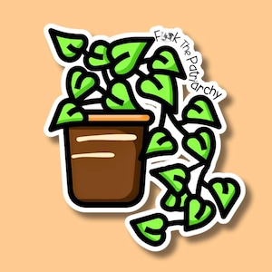 May include: A sticker featuring a potted plant with green leaves and the text "F**k The Patriarchy." The plant pot is brown with white stripes. The sticker has a white border and is set against a peach background.