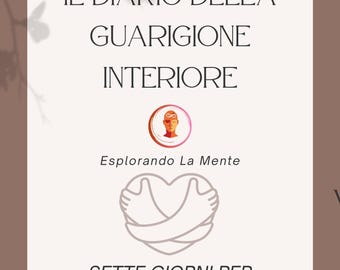 Il Diario della Guarigione Interiore – 7 Giorni per Ritrovarti con il Journaling