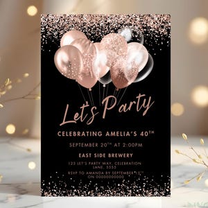 Editable Rose Gold and Black Birthday Invitation Let's Party Rose Gold Balloons Invite Printable Any Age Birthday Invite Gold Glitter Edit