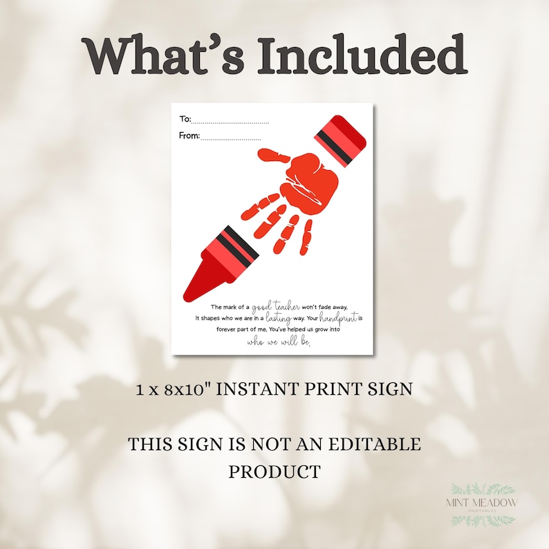 May include: A white instant print sign with a red crayon and handprint design. The sign includes the text "What's Included", "To:" and "From:" fields, and a quote about teachers. The sign measures 1 x 8x10 inches.