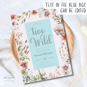 May include: A floral-themed invitation with the text "She is Two Wild" in a light blue box. The invitation is surrounded by watercolor flowers in shades of pink, white, and green. The text also includes "Bella's Second Birthday".