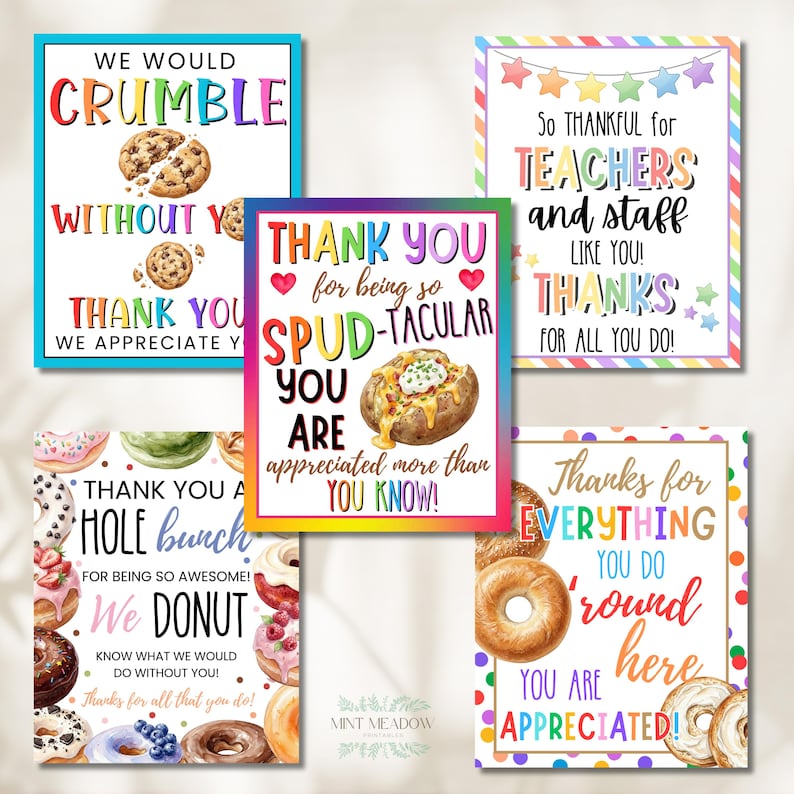 May include: A collection of colorful teacher appreciation cards. The cards feature various food illustrations, including cookies, donuts, a baked potato, and bagels. Each card has a unique message of gratitude, such as "We would crumble without you" and "Thank you for being so spud-tacular."