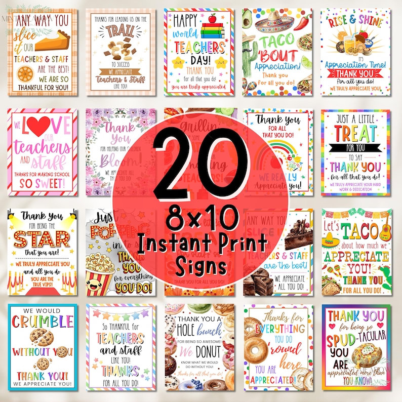 May include: A collection of 20 colorful 8x10 instant print signs with various appreciation messages for teachers and staff. The signs feature playful designs with food themes like tacos, donuts, and pie, along with cheerful text and illustrations.