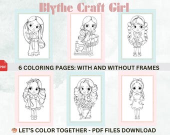Blythe Craft Girl Doll Coloring Pages | Cute Blythe Coloring for Kids | 6 Coloring Pages with and without frames | PDF Digital Download