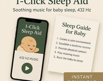 May include: A smartphone displays "1-Click Sleep Aid" with a baby graphic and "432 HZ MUSIC." Beside it, a card reads "Sleep Guide for Baby," listing steps for a bedtime routine. The image also includes the text "Instant Download."