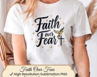 Faith Over Fear PNG, Christian Sublimation Design, Inspirational Quote for T-Shirts, Mugs, Tote Bags, Digital Download, Commercial Use