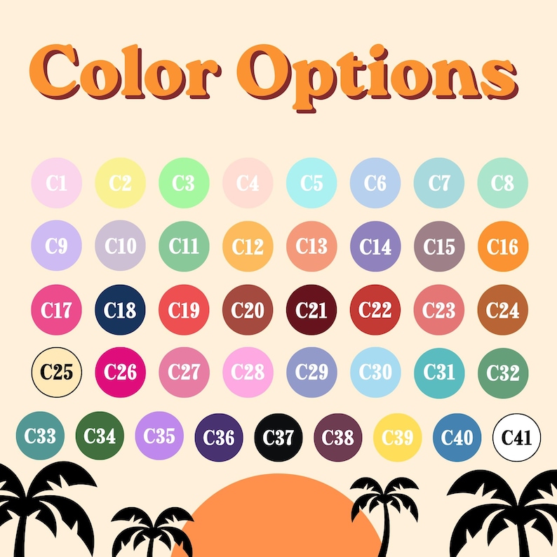 May include: A colour chart titled Color Options featuring forty-one numbered circular swatches in various hues including pink, yellow, green, blue, purple, orange, red, brown, black, and white, arranged in rows above a sunset and palm tree graphic.