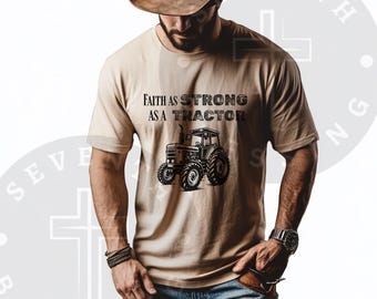 Faith as Strong as a Tractor | Christian Farm PNG | Rustic Country Faith Sublimation Design | 300 DPI PNG, dtf, dtg, and Printables