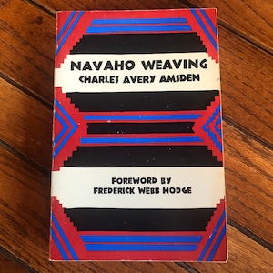 Navaho Weaving, Its Technic and History, Charles Avery Amsden, 1975