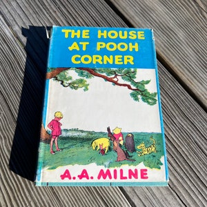 The House at Pooh Corner, A.A. Milne, Illustrated by Ernest H. Shepard, Published by E.P. Dutton & Co., Inc., New York, 1950