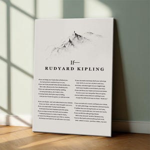 May include: A framed canvas print featuring the poem "If-" by Rudyard Kipling. The print has a minimalist design with a black and white mountain illustration above the title. The poem's text is in a classic serif font.