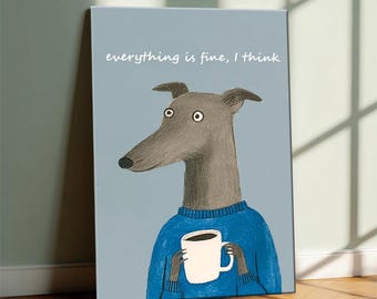 Lámina divertida de galgo: "Todo está bien, creo". Arte mural, póster de café con perro, lámina divertida de perro, cuadro minimalista enmarcado con perro.